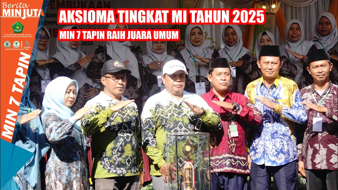 AKSIOMA TINGKAT MI KEMENAG KAB. TAPIN TAHUN 2025 | MIN 7 TAPIN RAIH JUARA UMUM