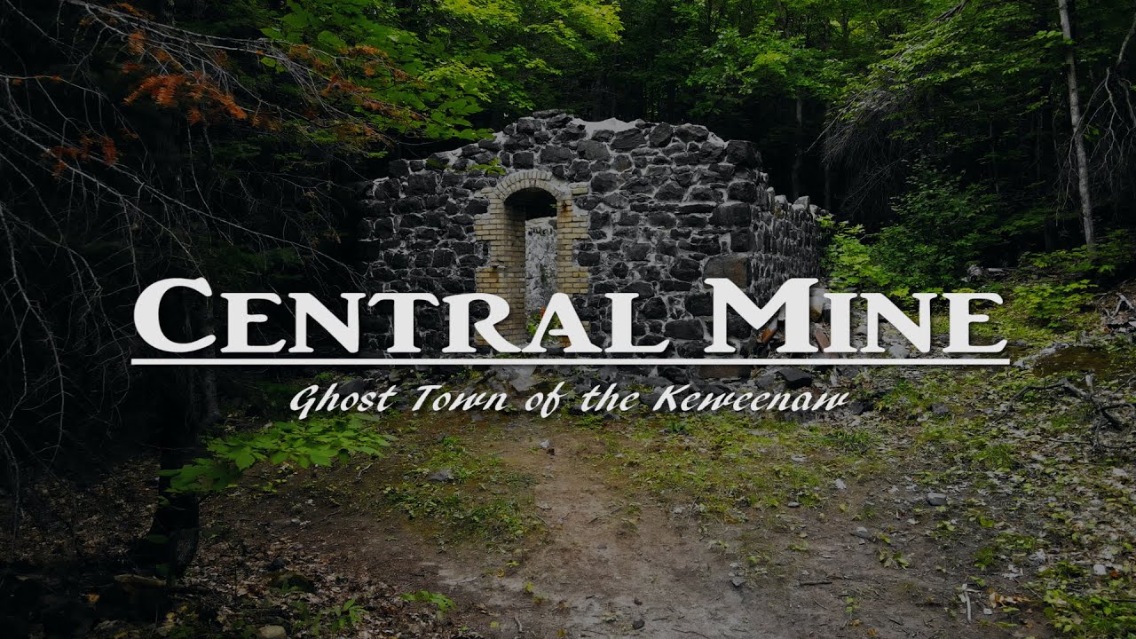 Central Mine - Ghost Town of the Keweenaw
