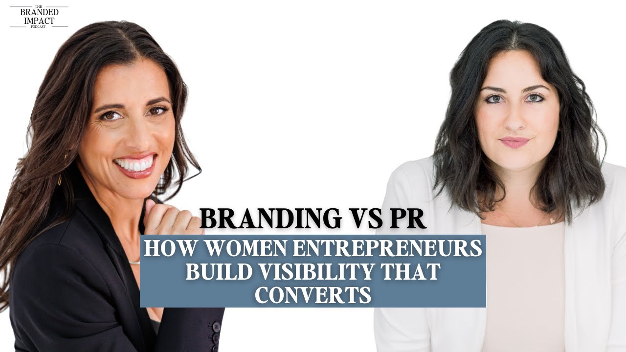 Branding vs PR: How Women Entrepreneurs Build Visibility That Converts