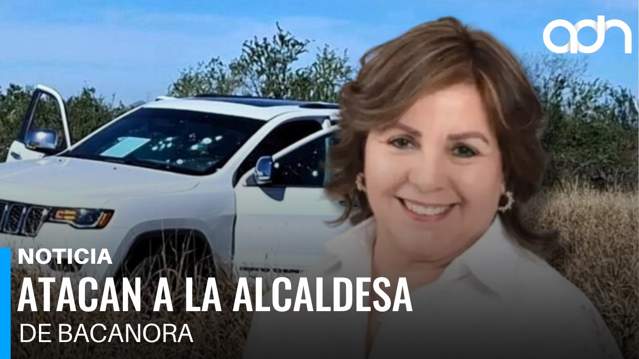 Atacan a balazos a la alcaldesa de Bacanora; su hijo muere en el lugar