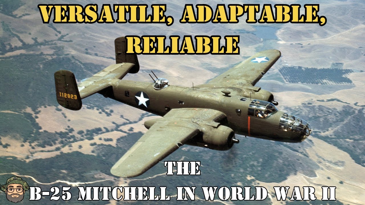 THE B25 MITCHELL MEDIUM BOMBER, AN OUTSTANDING AIRCRAFT OF WORLD WAR TWO