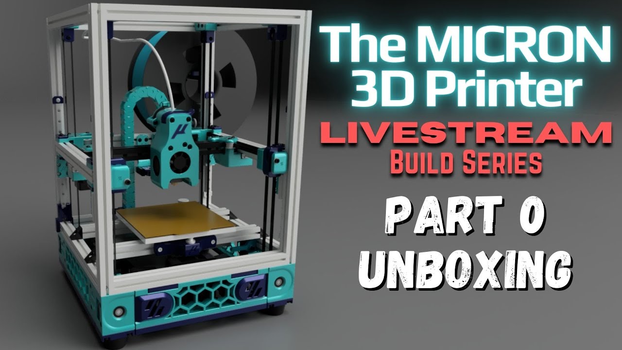 The MICRON 3D Printer - Livestream Build - PART ZERO