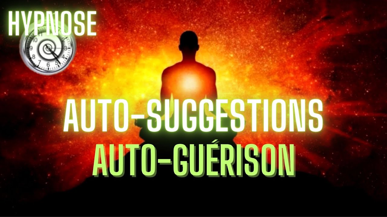 HYPNOSE : Auto-suggestions pour une Auto-guérison - Hypnose Énergétique Toulon Var