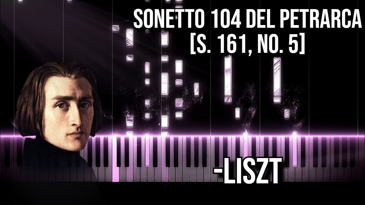 F. Liszt -  Sonetto 104 del Petrarca [S. 161, No. 5]