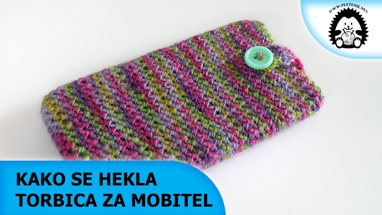 Kako se hekla torbica za mobitel - Pletenje.Net - Pletenje, Heklanje, vuna