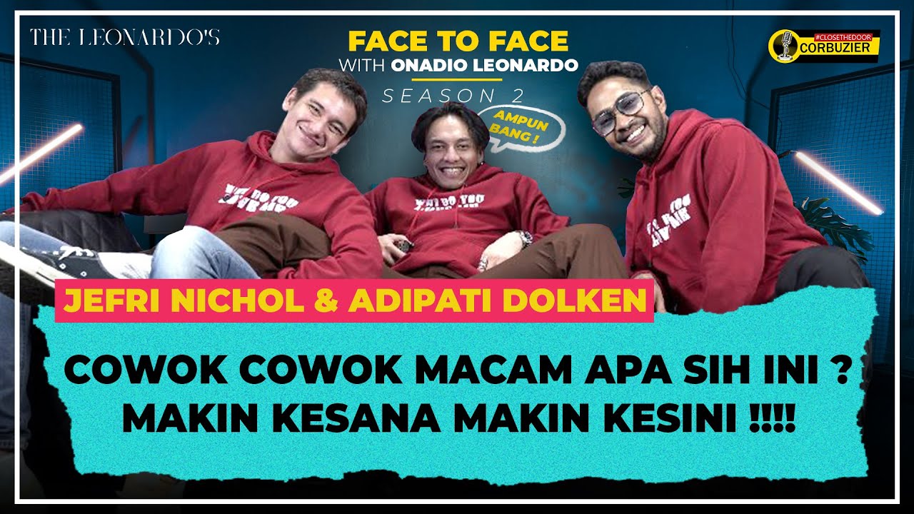 FACE TO FACE WITH ONADIO LEONARDO - JEFRI NICHOL & ADIPATI DOLKEN