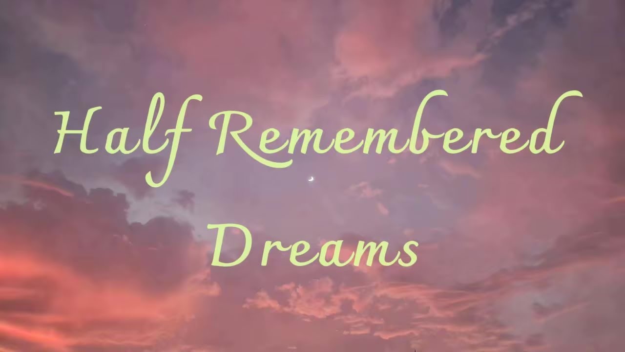 Half Remembered Dreams | sad song (Lyrics) | Theara Lyric