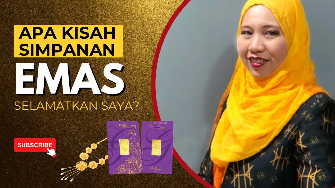 Apa Kisah Simpanan Emas Selamatkan Saya? | Ida  Maslina Financial Designer