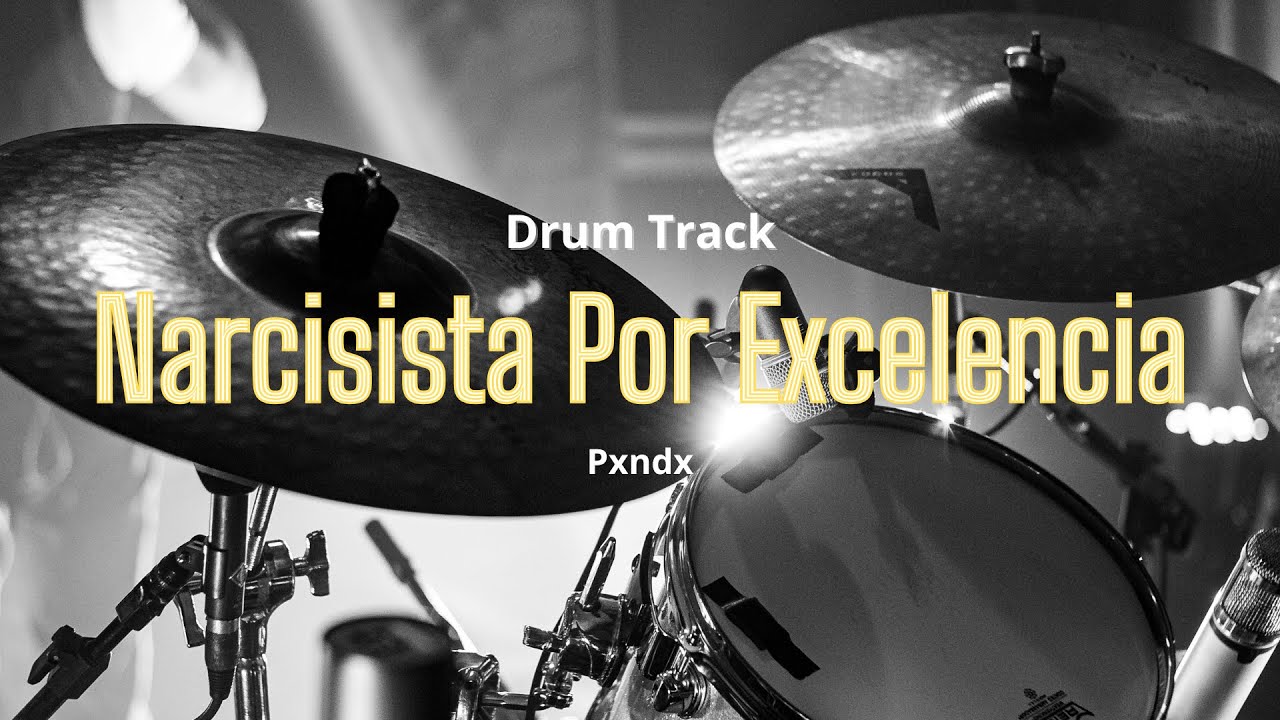 Drums Track - Narcisista Por Excelencia (Pxndx)