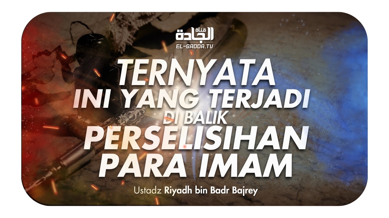 Di antara Kisah Para Imam dalam Ikhtilaf | Ustadz Riyadh bin Badr Bajrey