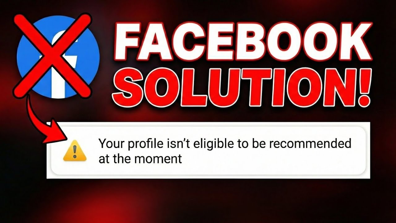 Your profile isn't eligible to be recommended at the moment Facebook problem solution 
