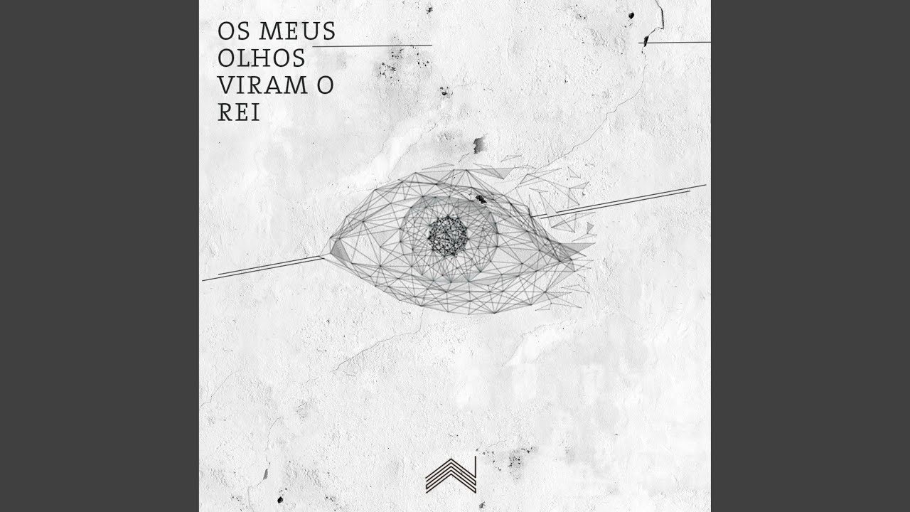 Os Meus Olhos Viram o Rei