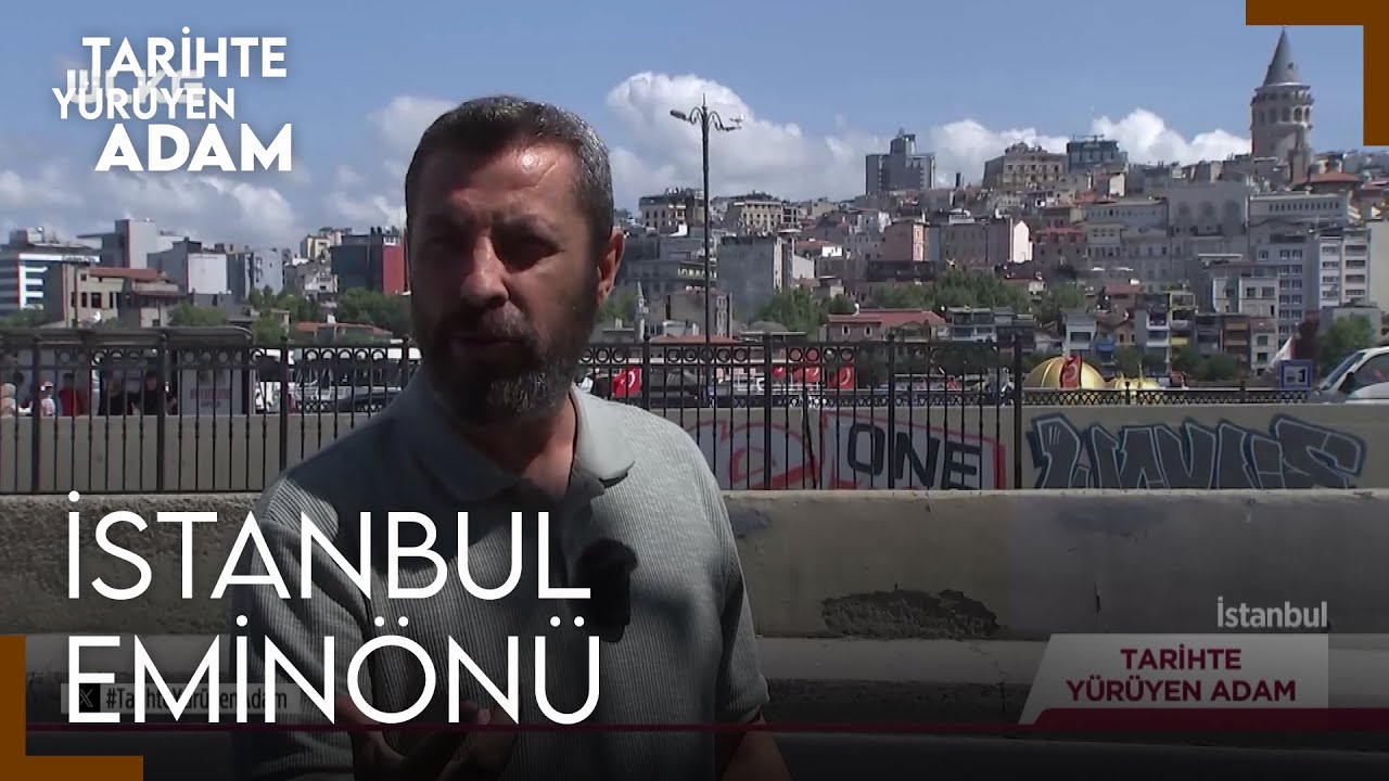 Tarihte Yürüyen Adam - Eminönü | 29 Haziran 2024