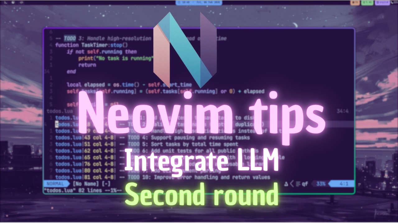 Neovim tips - Integrating LLM with Lua (Part2)