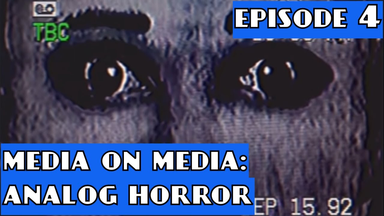 Media on Media episode 4: Analog horror