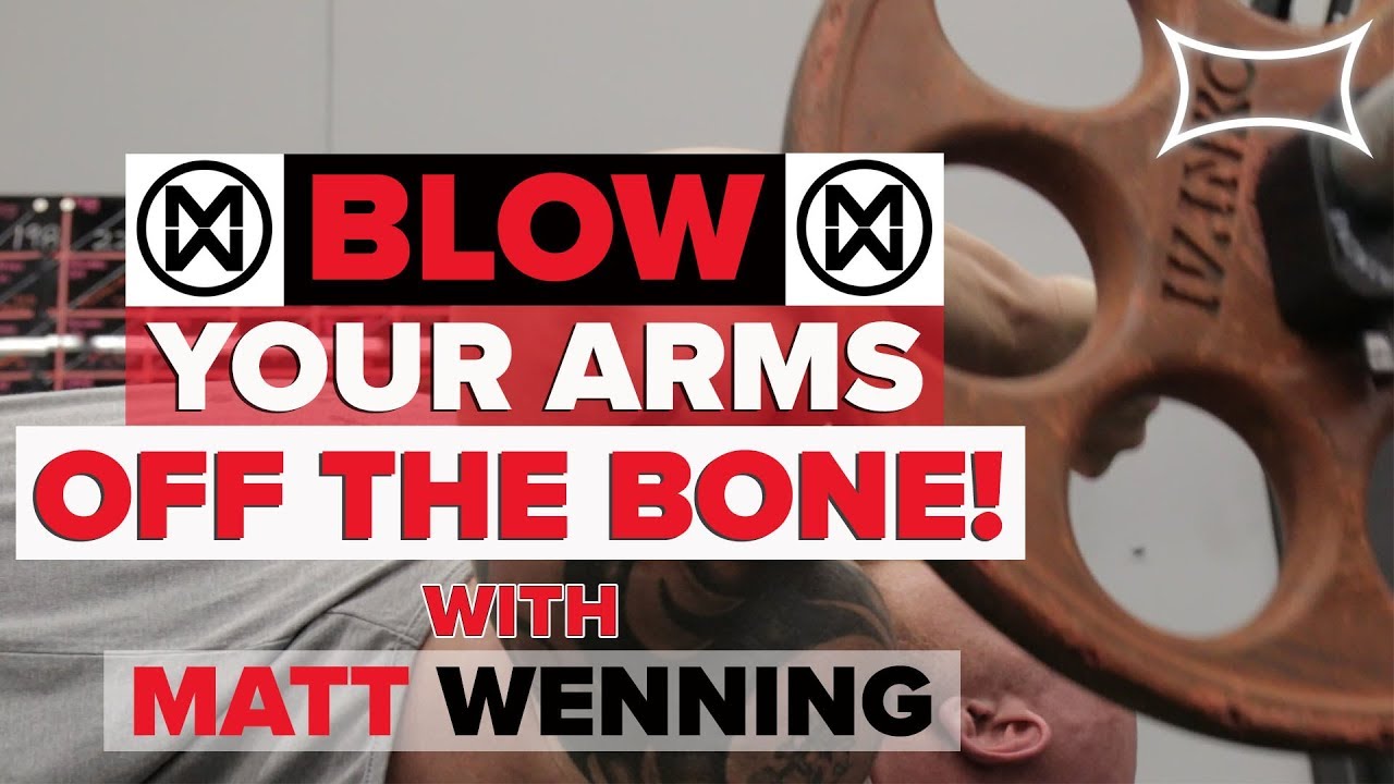Blow Your Arms Off The Bone | Matt Wenning | Super Training Gym