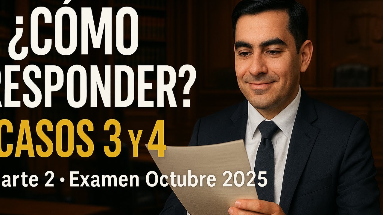 ✅ Casos 3 y 4 • Examen de Idoneidad 2025: ¿Cómo responder como un pro?