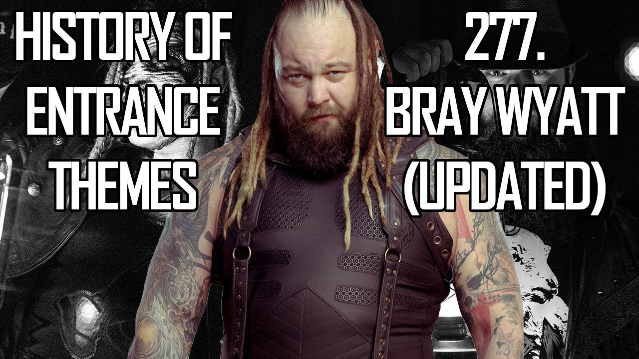 History of Entrance Themes #277. - Bray Wyatt (WWE) [Updated]
