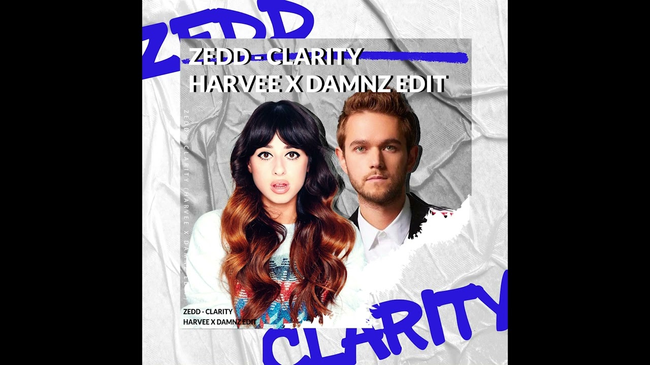 Zedd - Clarity (Harvee x Damnz Edit)