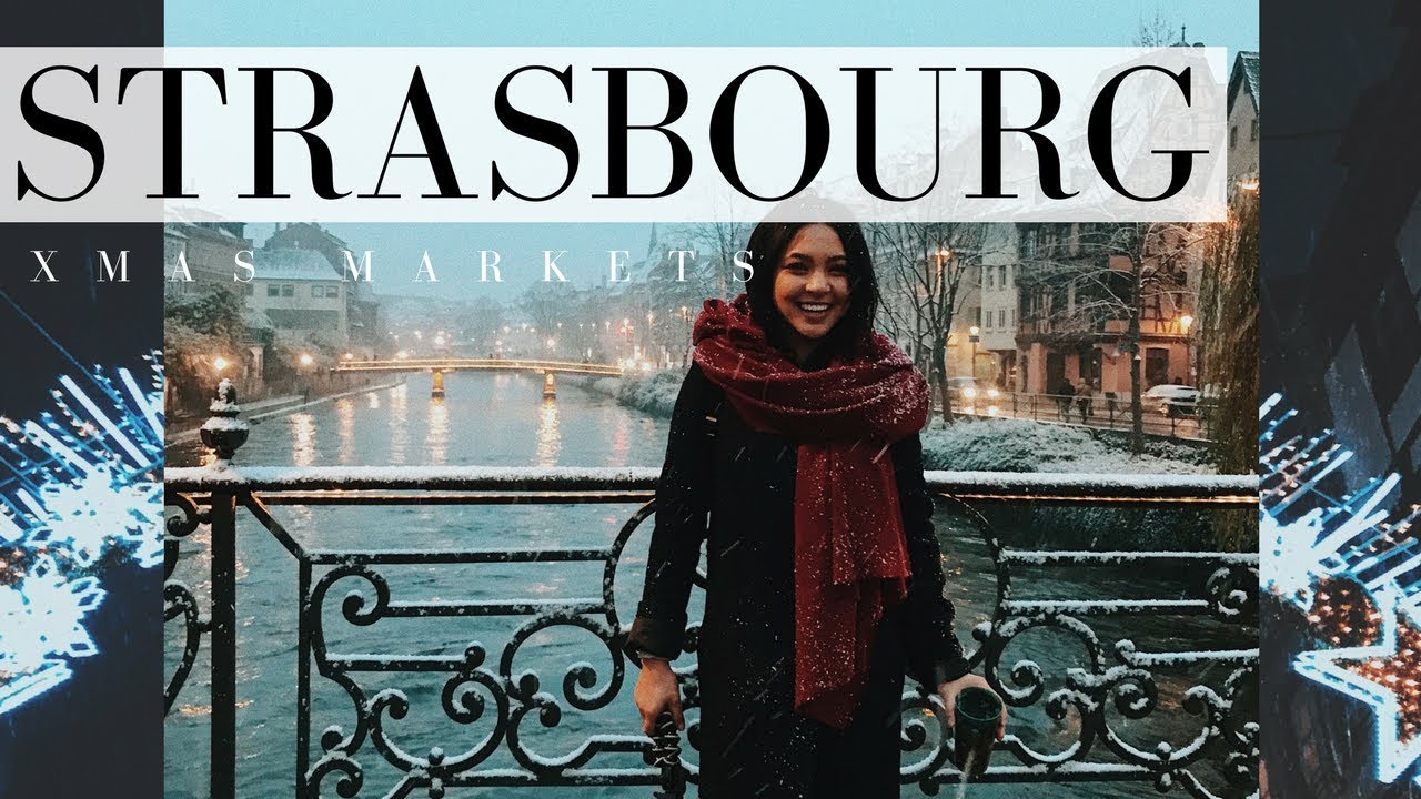 STRASBOURG CHRISTMAS MARKETS | TRAVEL VLOG