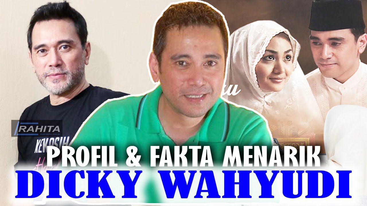 PASANGAN TERBAIK KD HINGGA JADI AKTOR IDOLA, BERIKUT PROFIL & SEDERET FAKTA MENARIK DICKY WAHYUDI