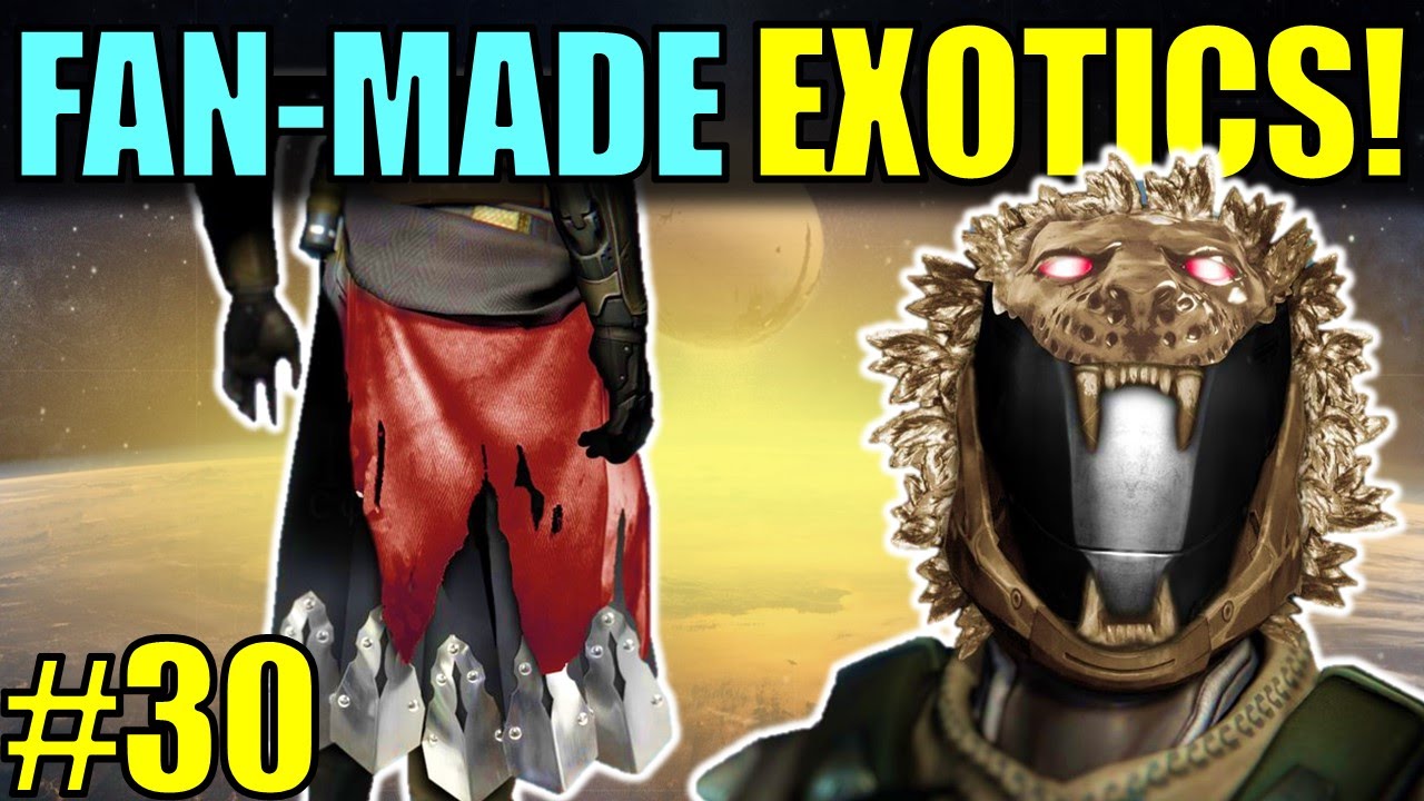 Destiny: FAN-MADE EXOTICS! | NEW ARMOR! | Submit YOUR Exotic Idea! | Part 30
