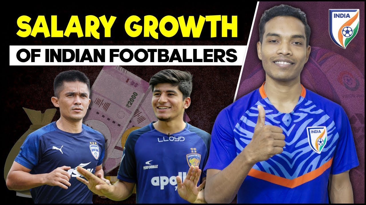 How salary of Indian Footballers increasing by years? Lakhs to Crores