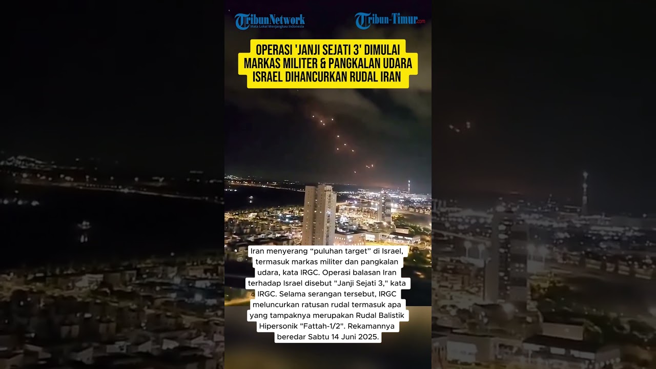 Operasi 'Janji Sejati 3' Dimulai, Markas Militer & Pangkalan Udara Israel Dihancurkan Rudal Iran