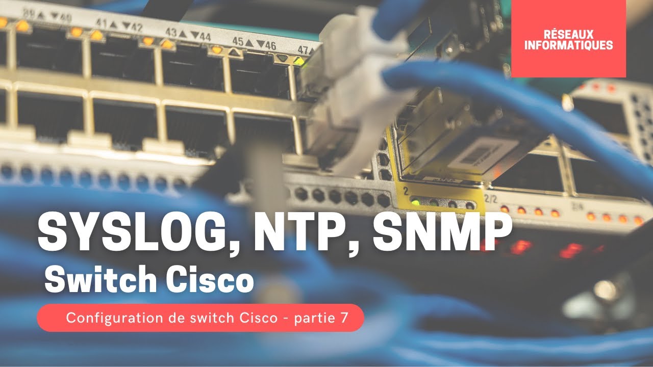 Configuration des protocoles Syslog, NTP et SNMPv2 sur un switch Cisco