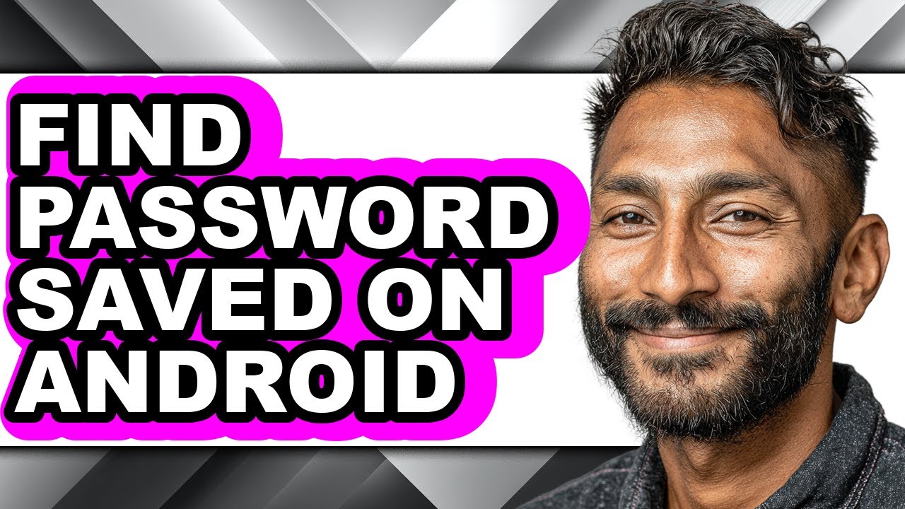 How to Find Password Saved on Android (full Guide)