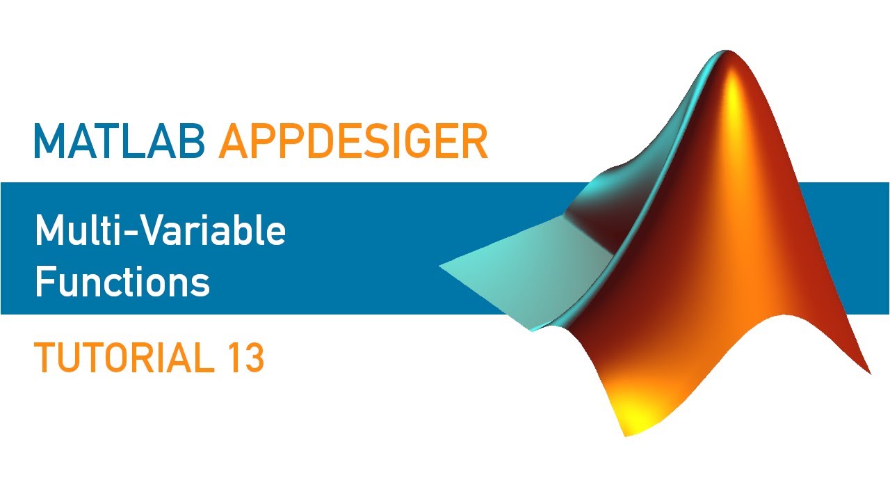 MATLAB AppDesigner | Tutorial 13 | Multi-Variable Functions