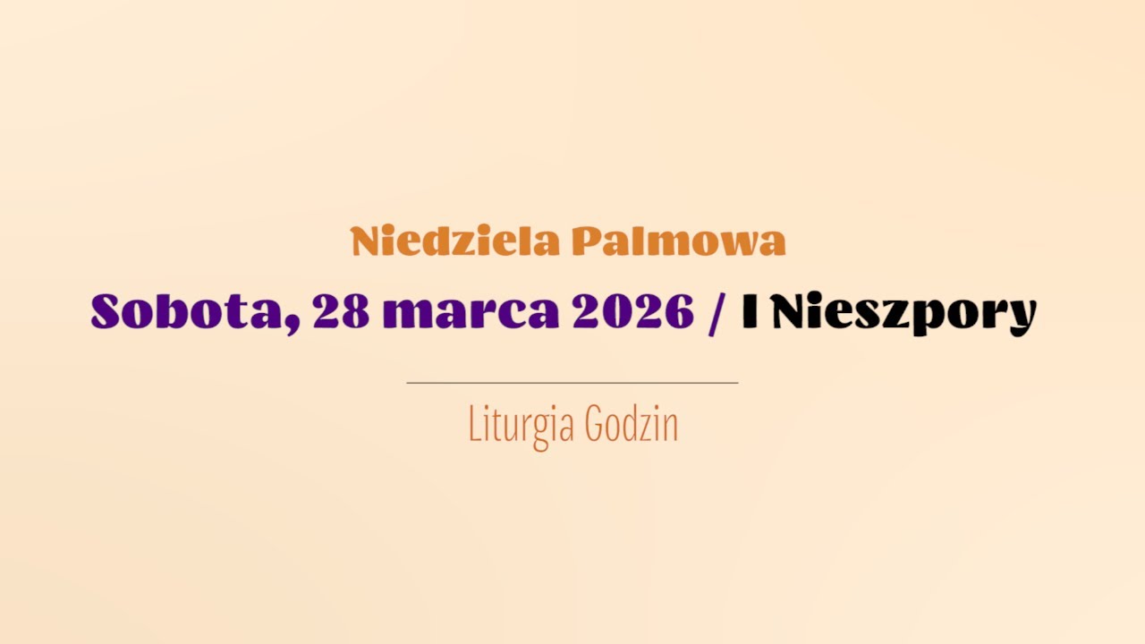 #Nieszpory | 28 marca 2026 | Niedziela Palmowa | I Nieszpory