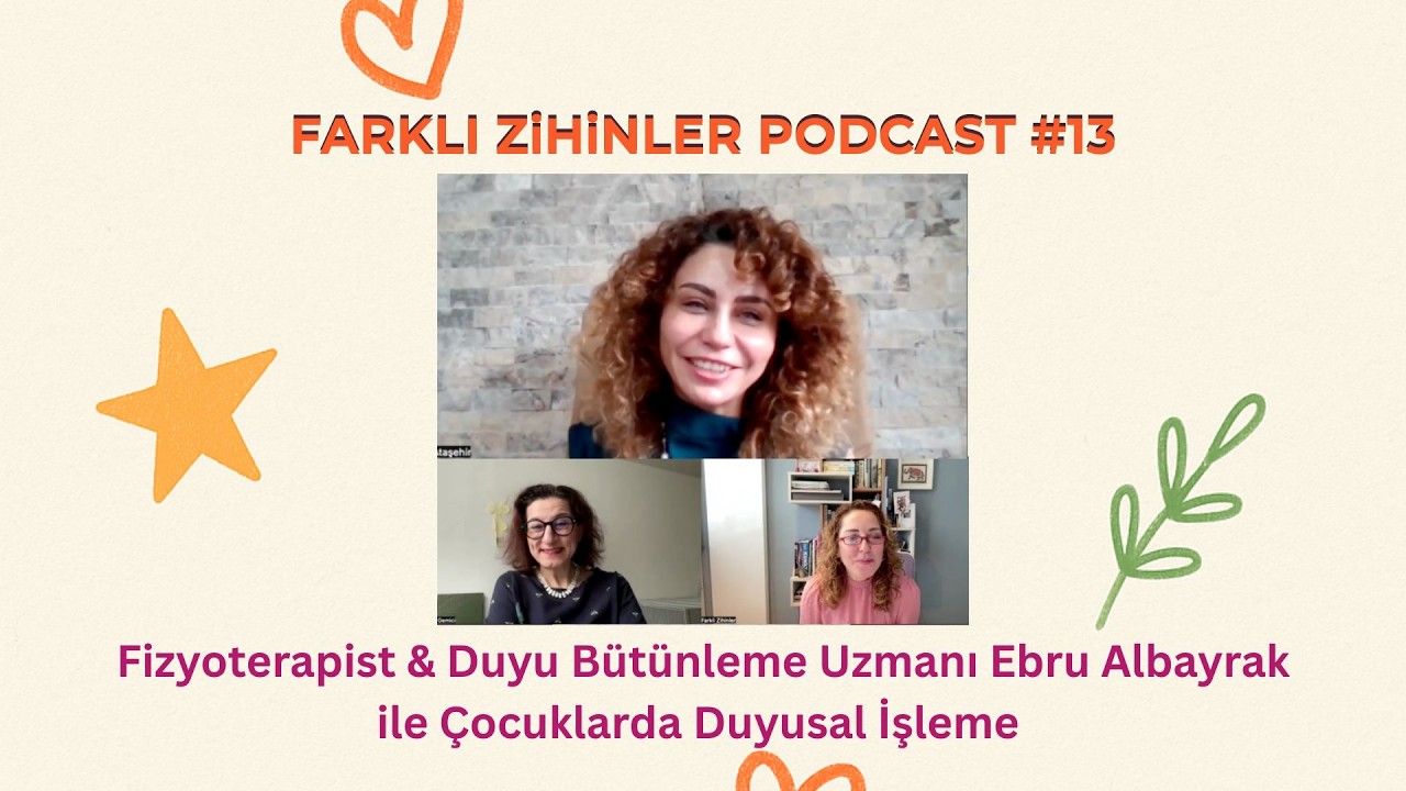 Farkli Zihinler Podcast #13 Fizyoterapist - Duyu Bütünleme Uzmanı Ebru Albayrak ile