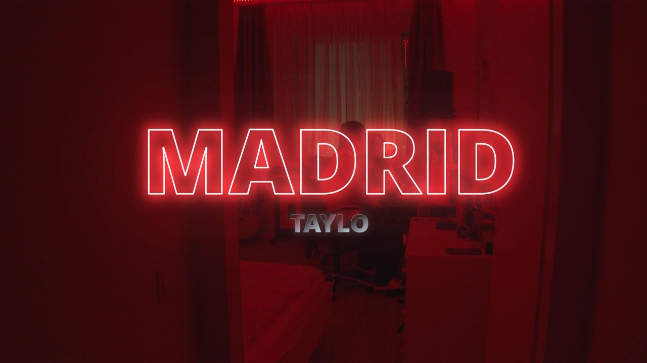 Madrid - Taylo (Video Oficial)