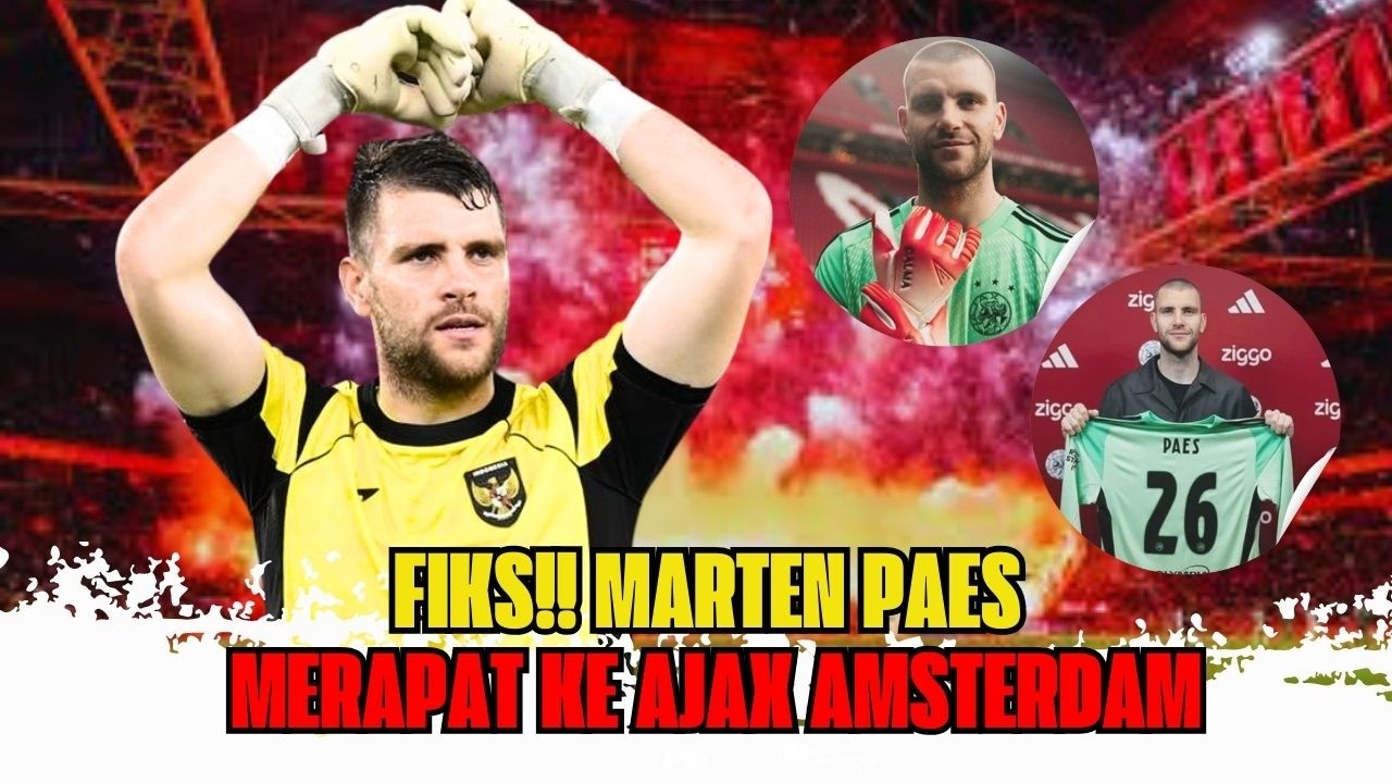 Bukan ke Persib! Maarten Paes Resmi Gabung Raksasa Belanda, Ajax Amsterdam!