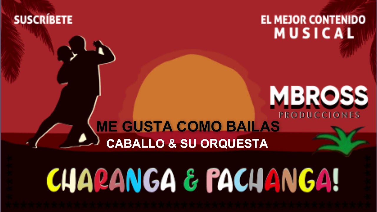 ME GUSTA COMO BAILAS - Caballo y su Orquesta  / 💃🕺 Mbrossproducciones 💃🕺