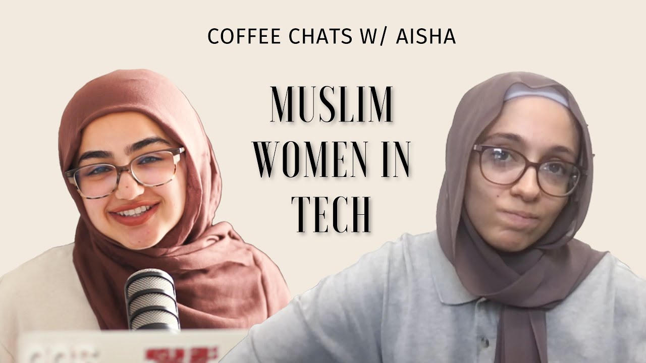 Being a Muslim woman in tech: Paving a way for yourself | Coffee Chats w/ Aisha EP 2 ft. Shaden Awad