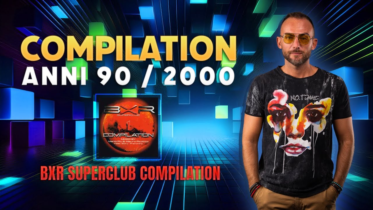 BXR SUPER CLUB COMPILATION - SPAZIO COMPILATION #90s