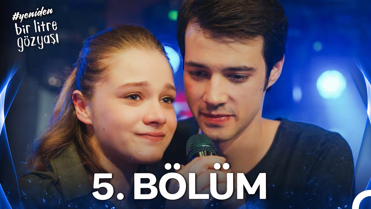 #YENİDEN Bir Litre Gözyaşı 5. Bölüm