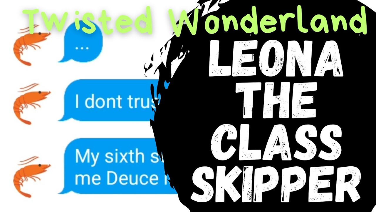 Leona Only Shows Up During Final Exams | Twisted Wonderland x Lando Kalriz Text 