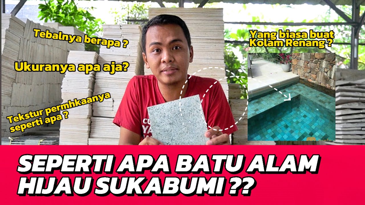 Detail & Jelas ! Batu Alam Hijau Sukabumi [Sukabumi Green Stone] Yang Buat Kolam Renang Itu!