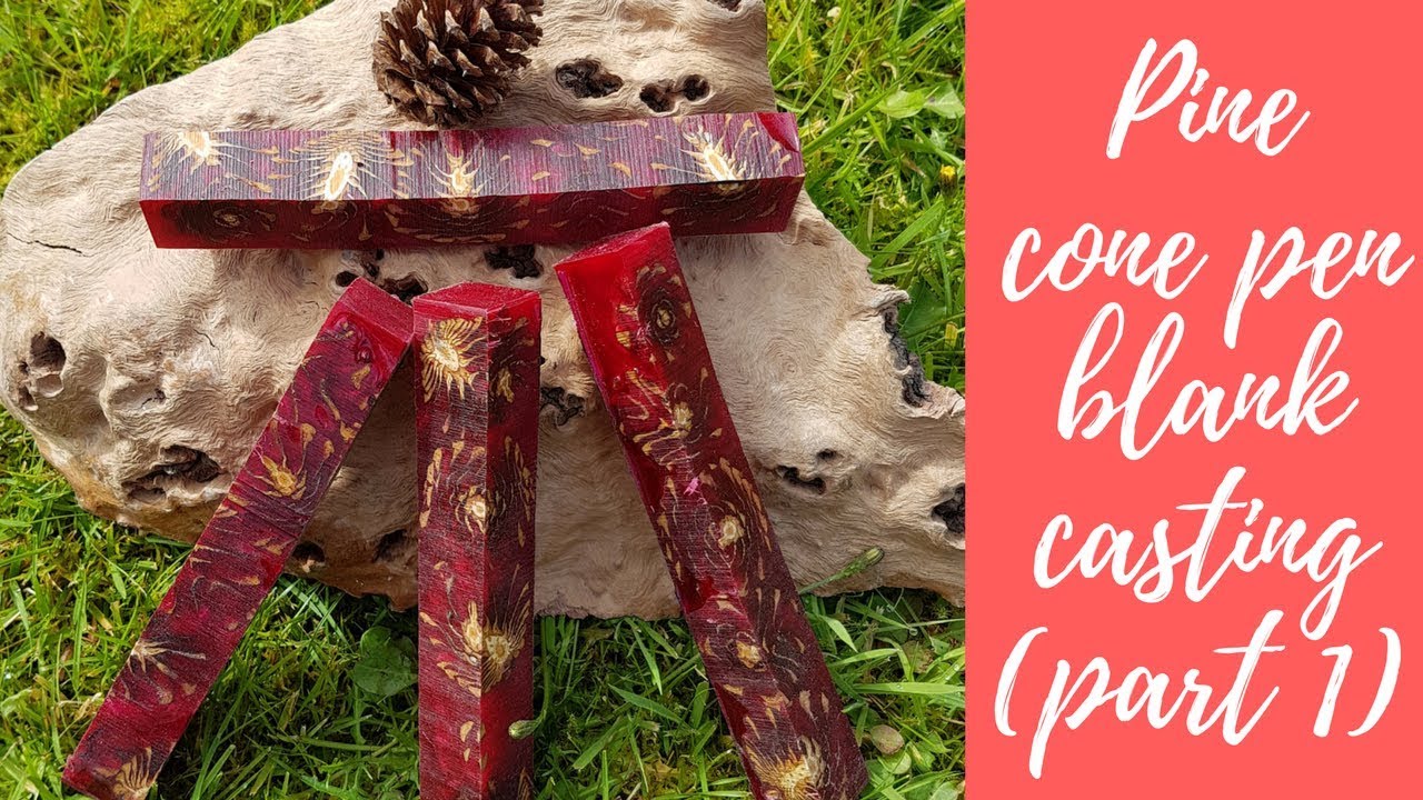 Pine cone pen blank casting (part 1)