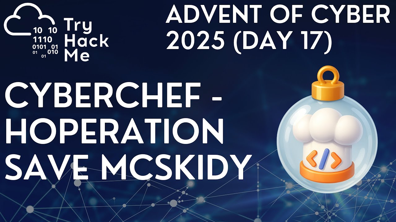 TryHackMe Adwent Cyber ​​2025 (Dzień 17): CyberChef - Operacja Ratowania McSkidy'ego
