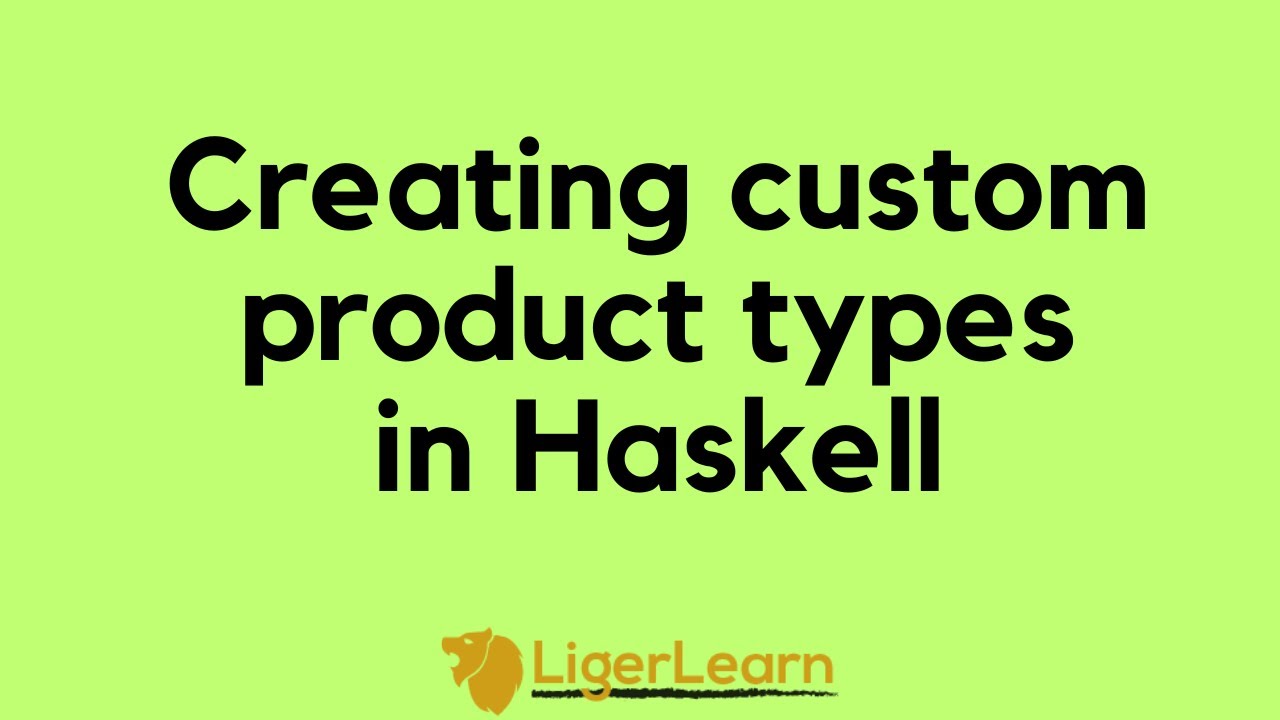 Creating Custom Product Types in Haskell