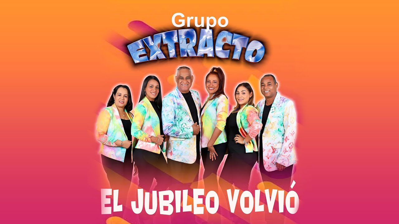 Grupo Extracto - El Jubileo Volvió