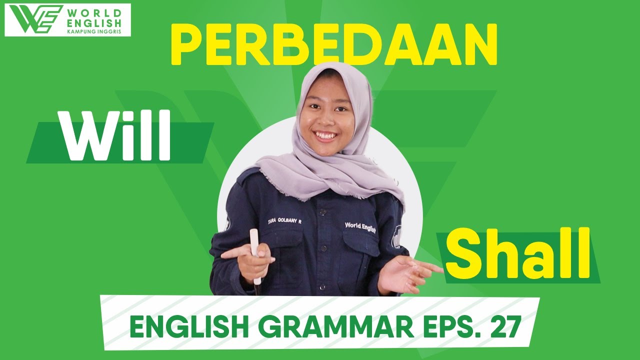 English Grammar Eps:27 | Perbedaan Penggunaan Will & Shall Dalam Bahasa Inggris