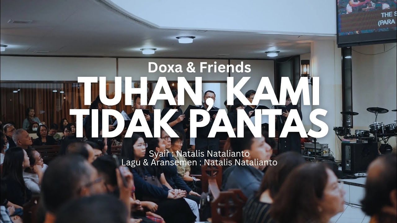 TUHAN, KAMI TIDAK PANTAS | Doxa & Friends (syair/lagu/aransemen : Natalis Natalianto