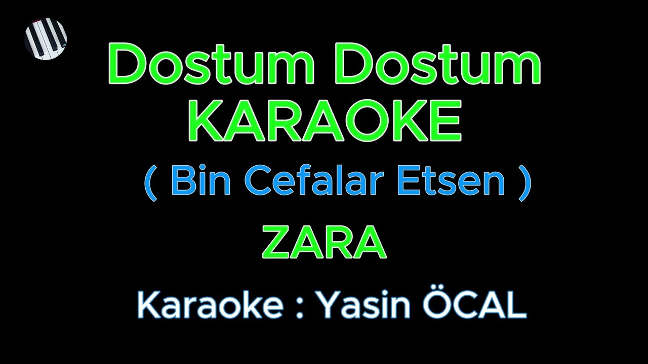 Dostum dostum Karaoke / Bin Cefalar Etsen / Zara