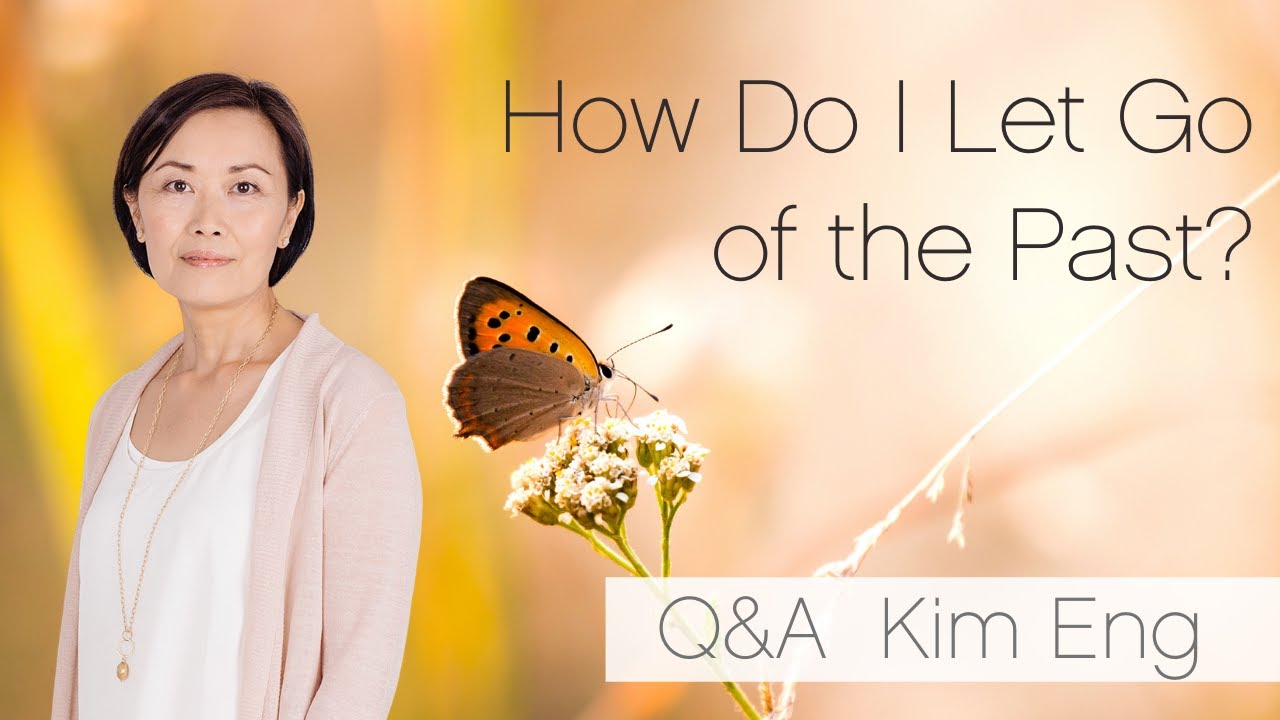 How Do I Let Go of the Past?