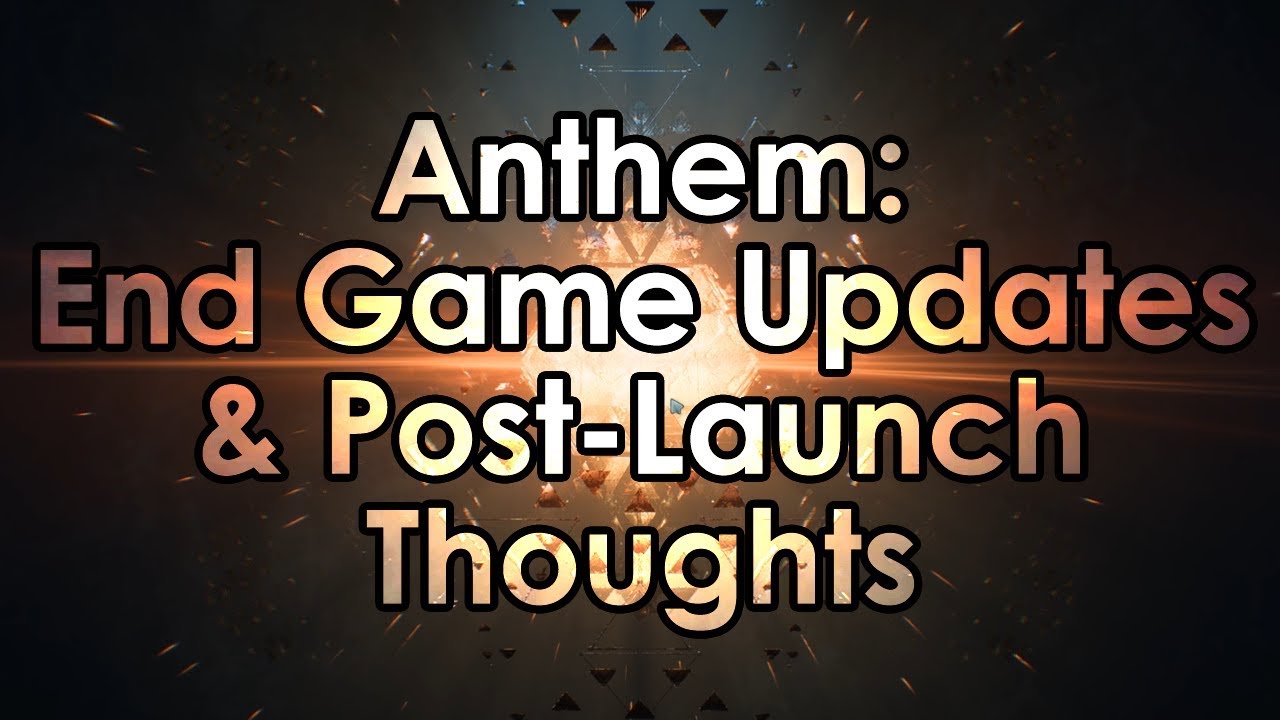 Anthem: End Game Updates and Post-Launch Thoughts